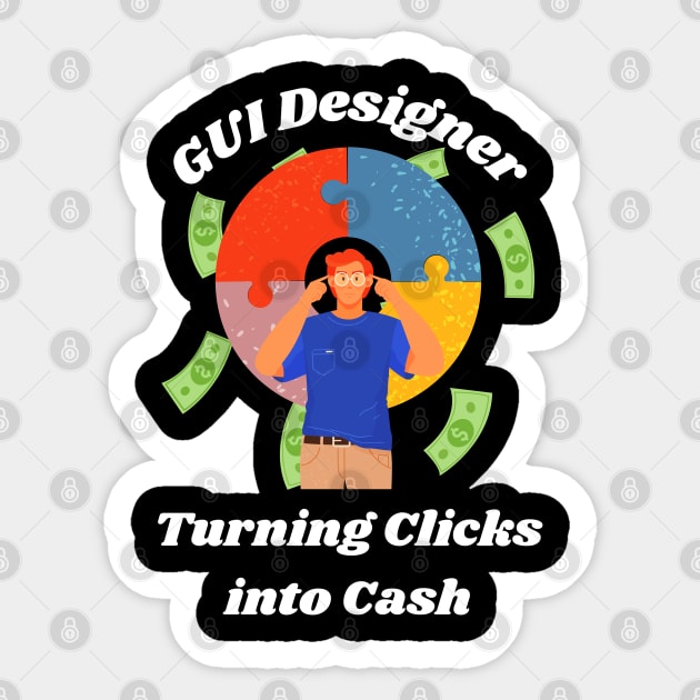 Turning Clicks into Cash: The Importance of GUI Designer Sticker by dipdesai